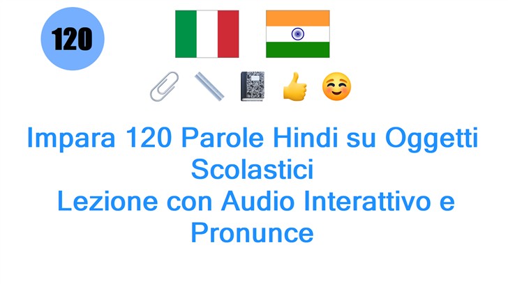 Impara 120 Parole Hindi su Oggetti Scolastici: Lezione con Audio Interattivo e Pronunce